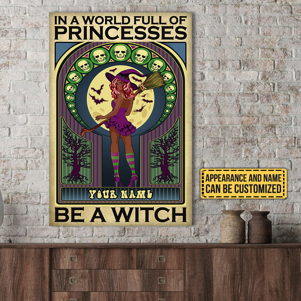 Personalized In A World Full Of Princesses Be A Witch Halloween Poster & Canvas