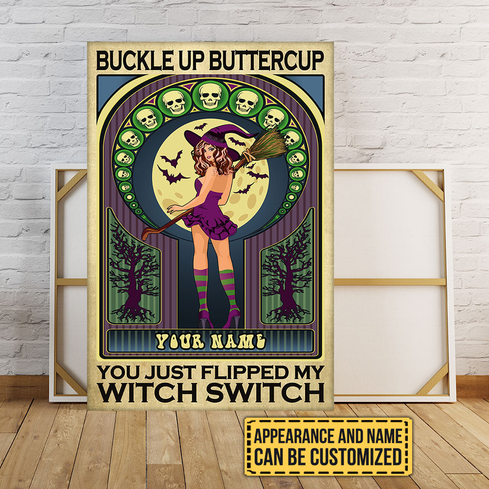 Personalized Buckle Up Buttercup You Just Flipped My Witch Switch Halloween Poster & Canvas