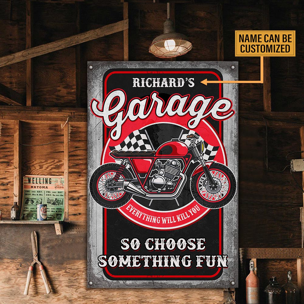 Personalized Motorcycle Garage Everything Will Kill You So Choose Something Fun Metal Sign