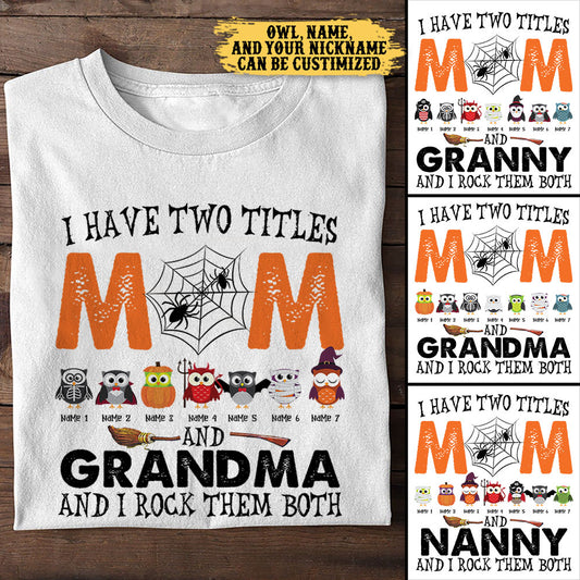 I Have Two Titles Mom And Grandma And I Rock Them Both - Personalized Shirt