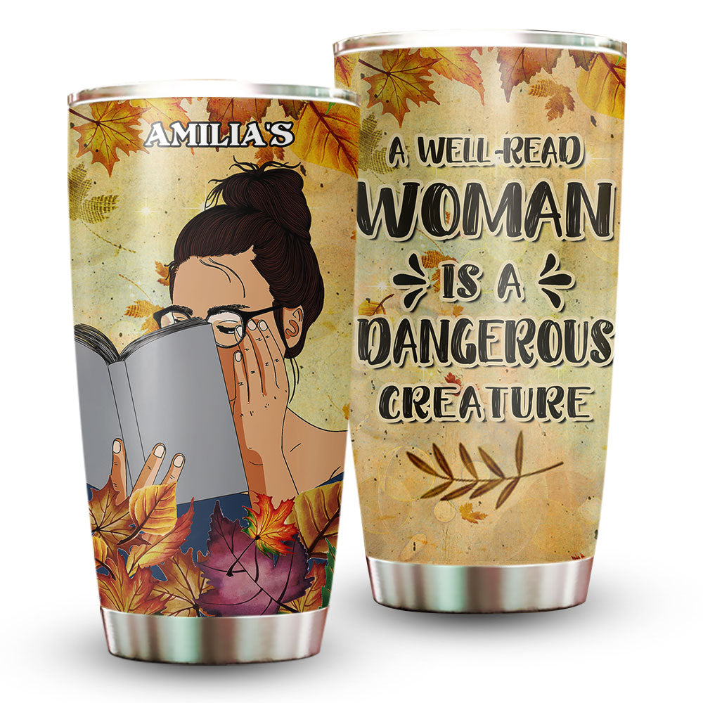 Personalized A Well-Read Woman Is A Dangerous Creature Tumbler