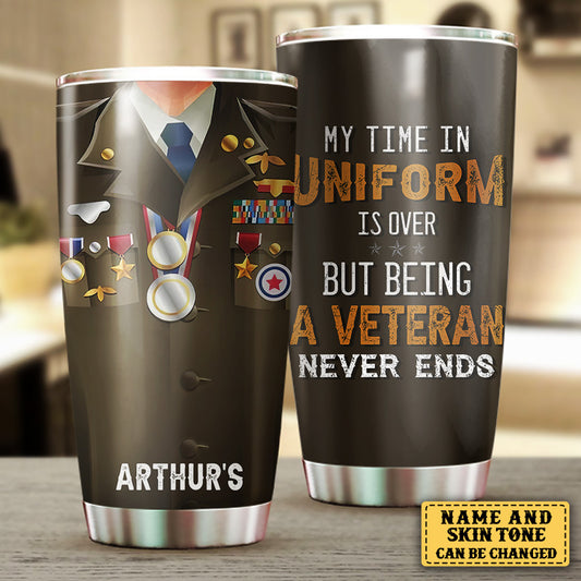 Personalized My Time In Uniform Is Over But Being A Veteran Never Ends Tumbler
