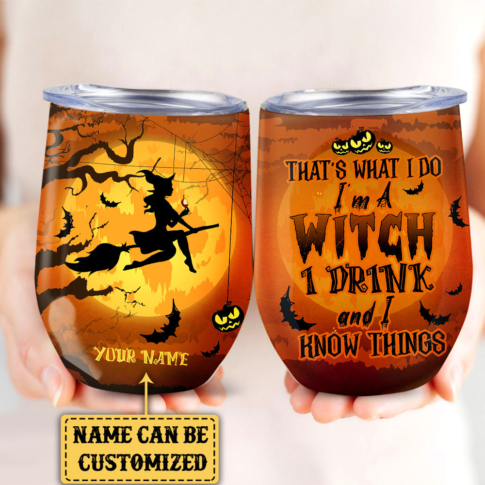 Personalized That's What I Do I Am A Witch I Drink Halloween Wine Tumbler