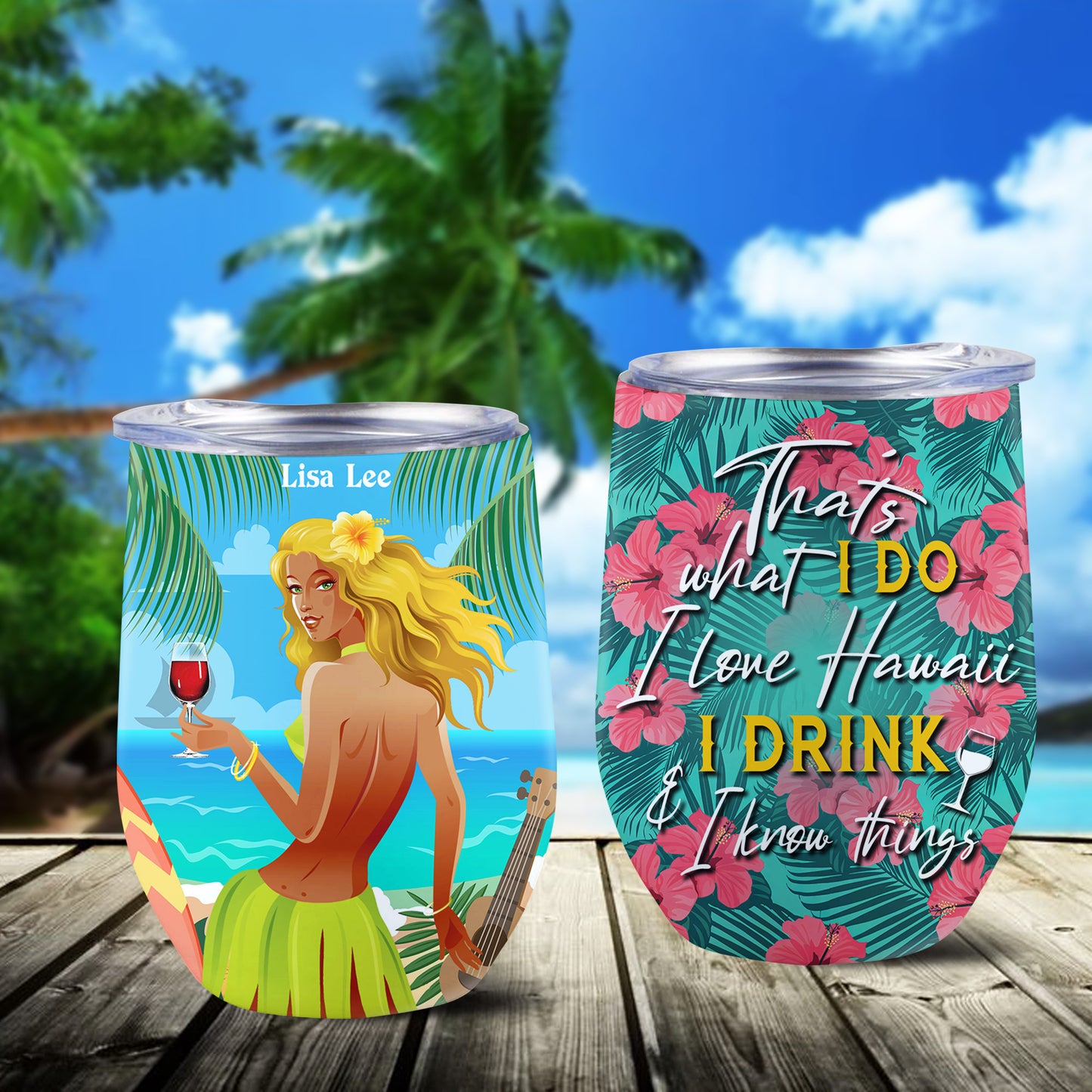 Personalized That's What I Do I Love Hawaii I Drink And I Know Things Wine Tumbler