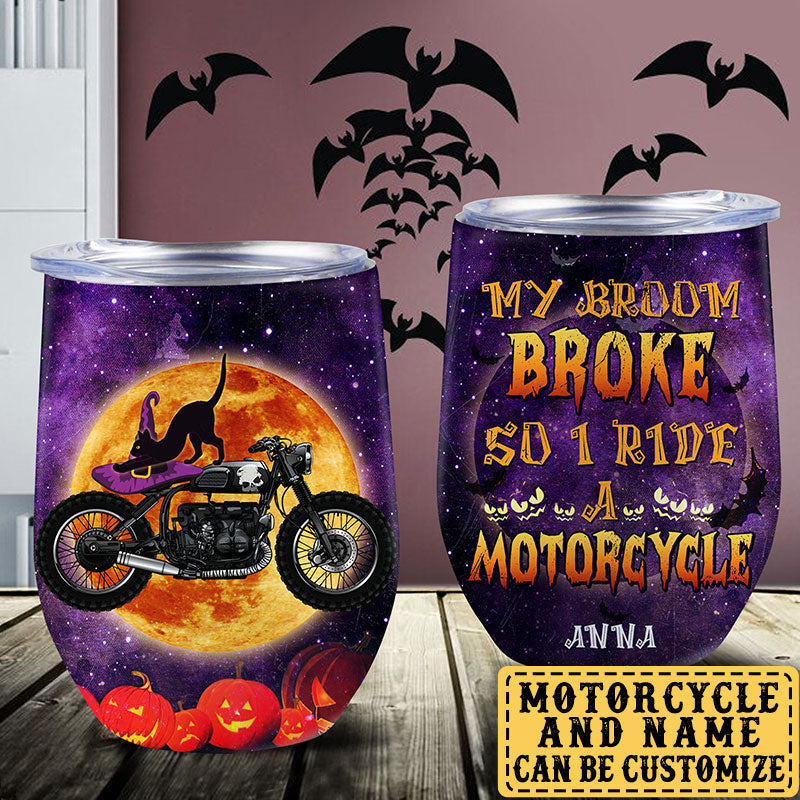 Personalized My Broom Broke So Now I Ride A Motorcycle Halloween Wine Tumbler