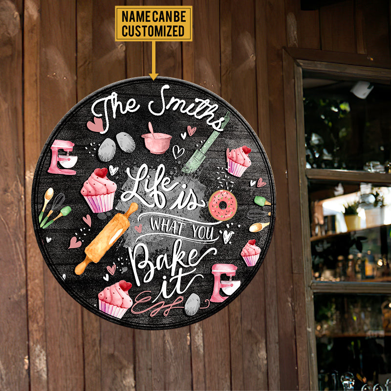 Personalized Life Is What You Bake It Wood Round Sign