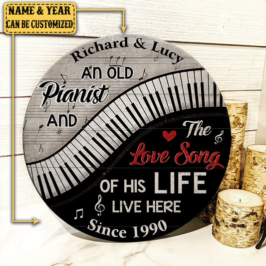 Personalized An Old Pianist And The Love Song Of His Life Live Here Piano Pallet Wood Circle Sign