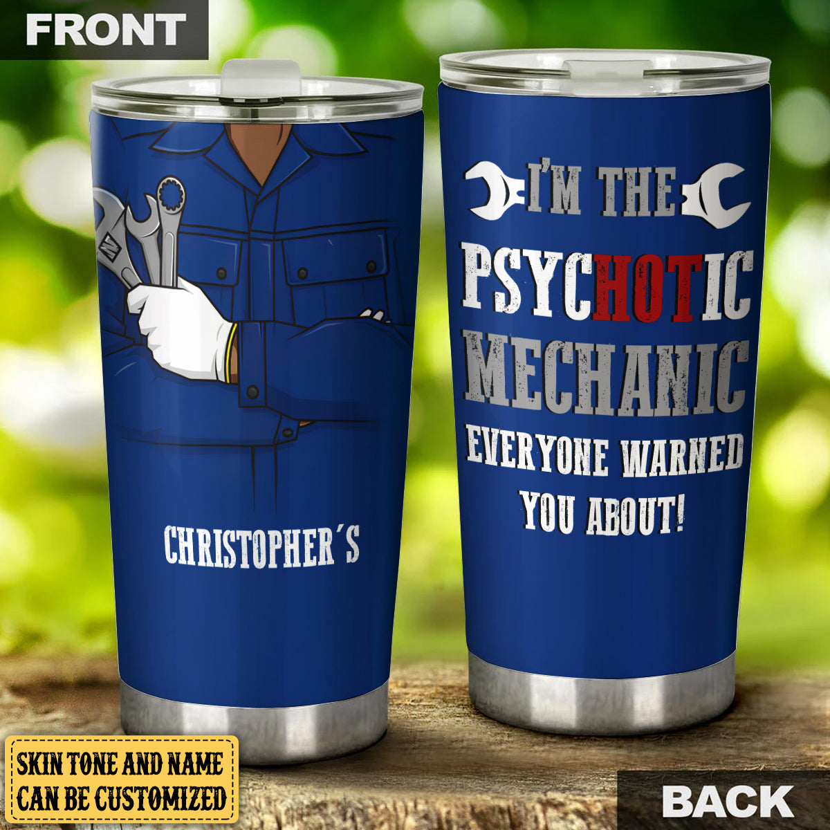 Personalized I Am A Psychotic Mechanic Tumbler
