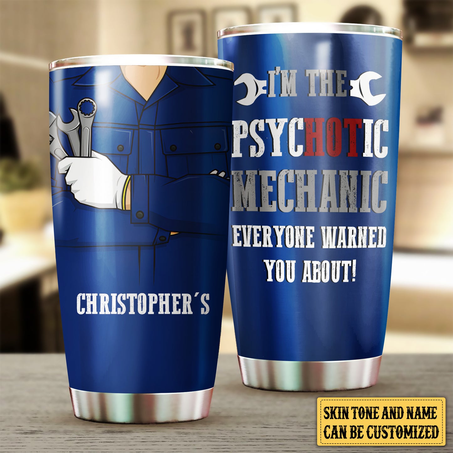 Personalized I Am A Psychotic Mechanic Tumbler