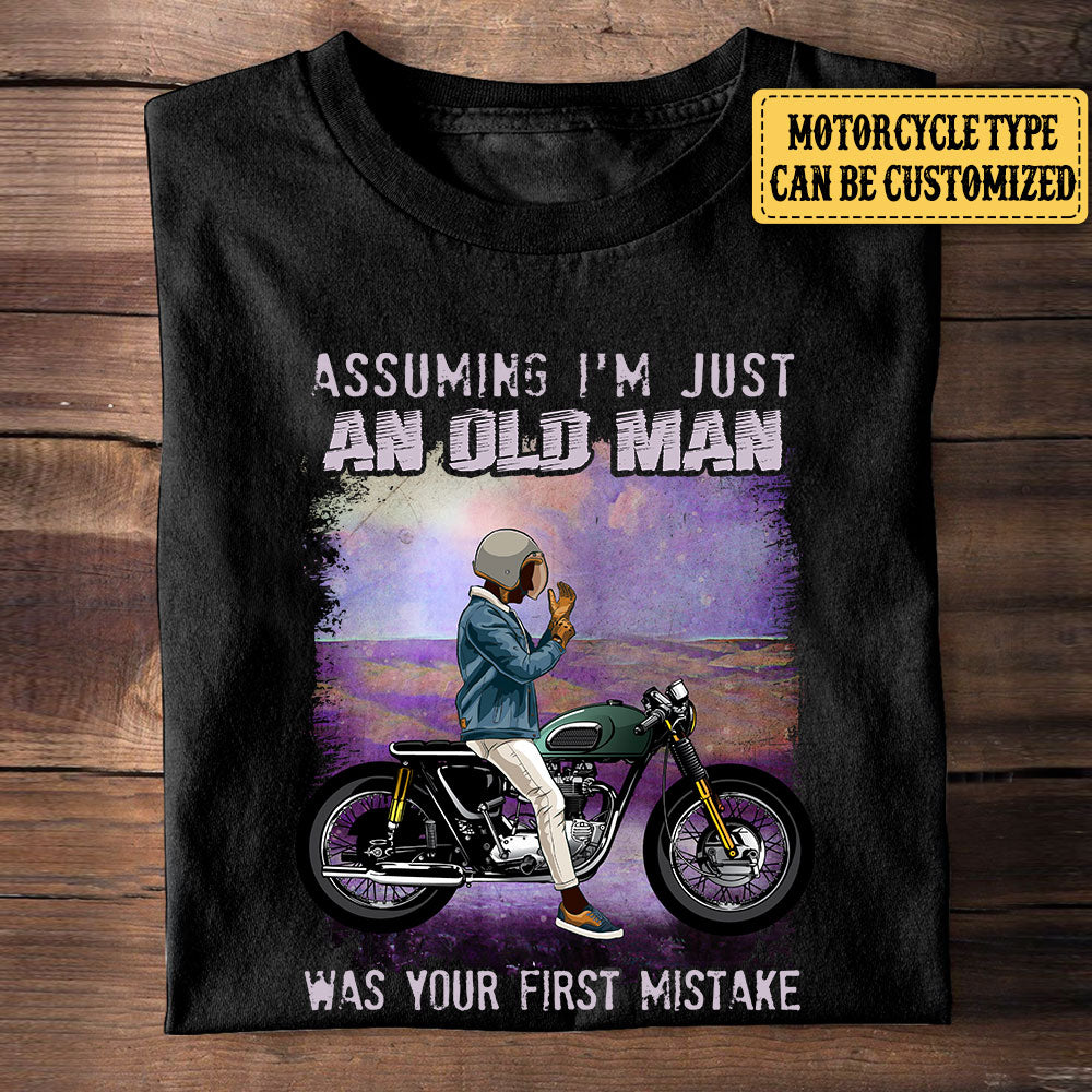 Personalized Assuming I'm Just An Old Man Was Your First Mistake Motorcycle Shirt