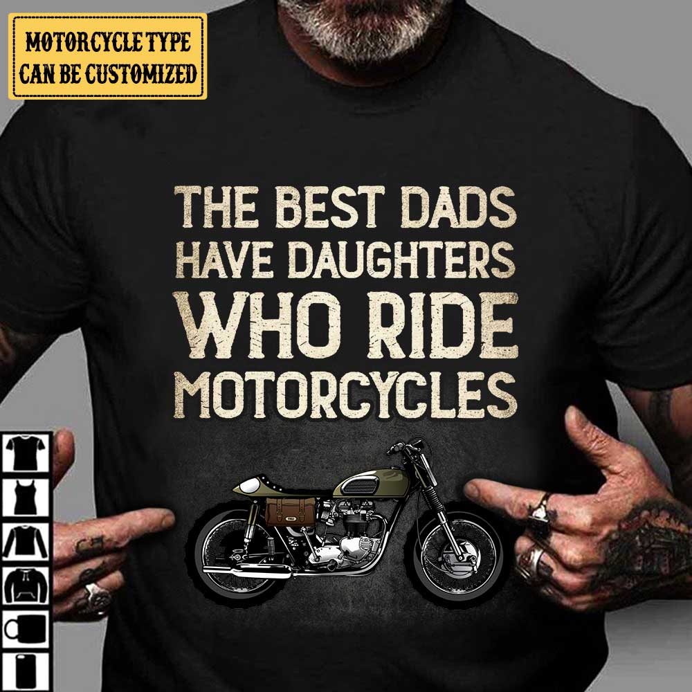 Personalized The Best Dads Have Daughters Who Ride Motorcycles Shirt