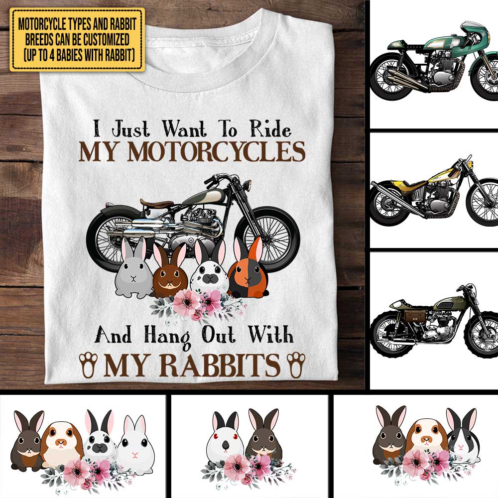 Personalized I Just Want To Ride My Motorcycles And Hang Out With My Rabbits Shirt