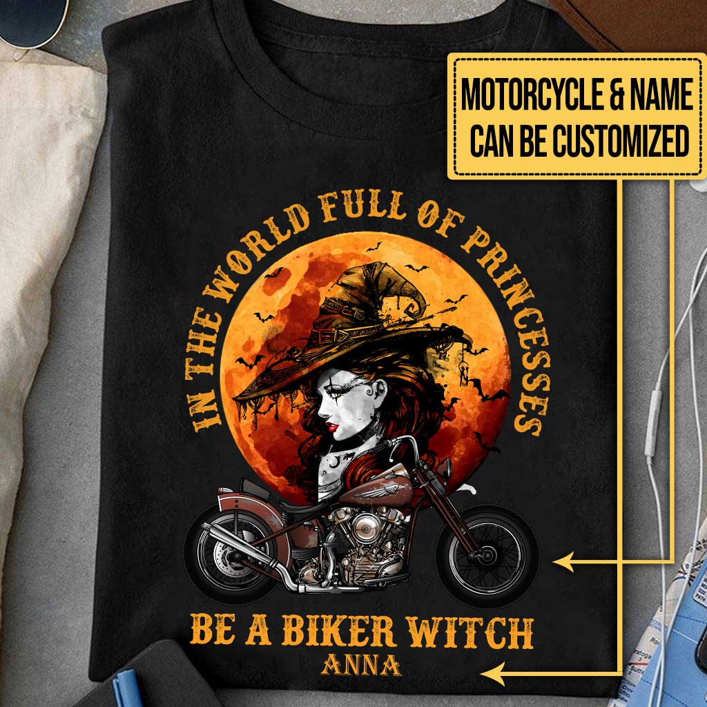 Personalized In A World Full Of Princesses Be A Biker Witch Halloween Shirt