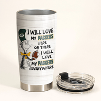 I Will Love Green Bay Football Here Or There Tumbler