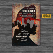Personalized A Retired Firefighter And His Wife Live Here Metal Sign