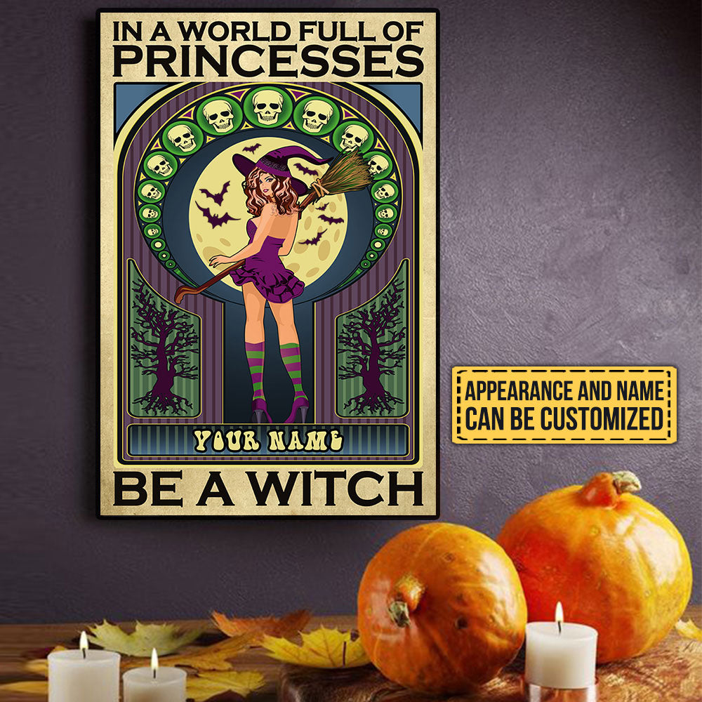 Personalized In A World Full Of Princesses Be A Witch Halloween Poster & Canvas
