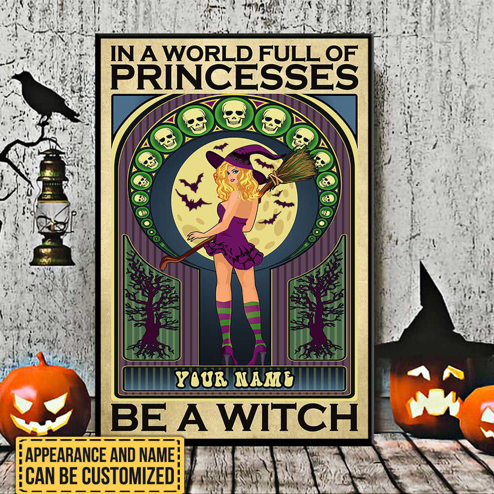 Personalized In A World Full Of Princesses Be A Witch Halloween Poster & Canvas