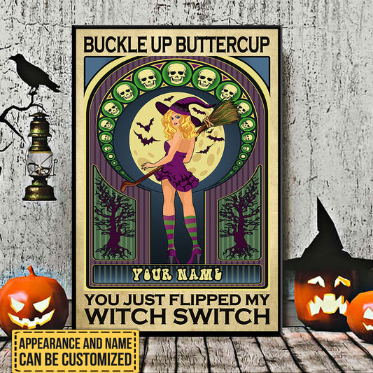 Personalized Buckle Up Buttercup You Just Flipped My Witch Switch Halloween Poster & Canvas