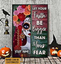 Personalized Let Your Faith Be Bigger Than Your Fear Day Of The Dead Poster & Canvas