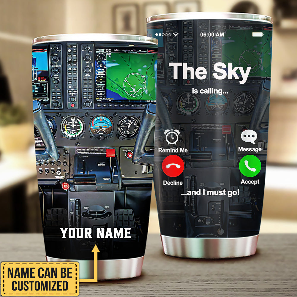 Personalized The Sky Is Calling And I Must Go Pilot Tumbler