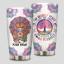Personalized I'm Mostly Peace Love And Light Tumbler