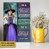 Personalized In A World Full Of Princesses Be A Witch Poster & Canvas