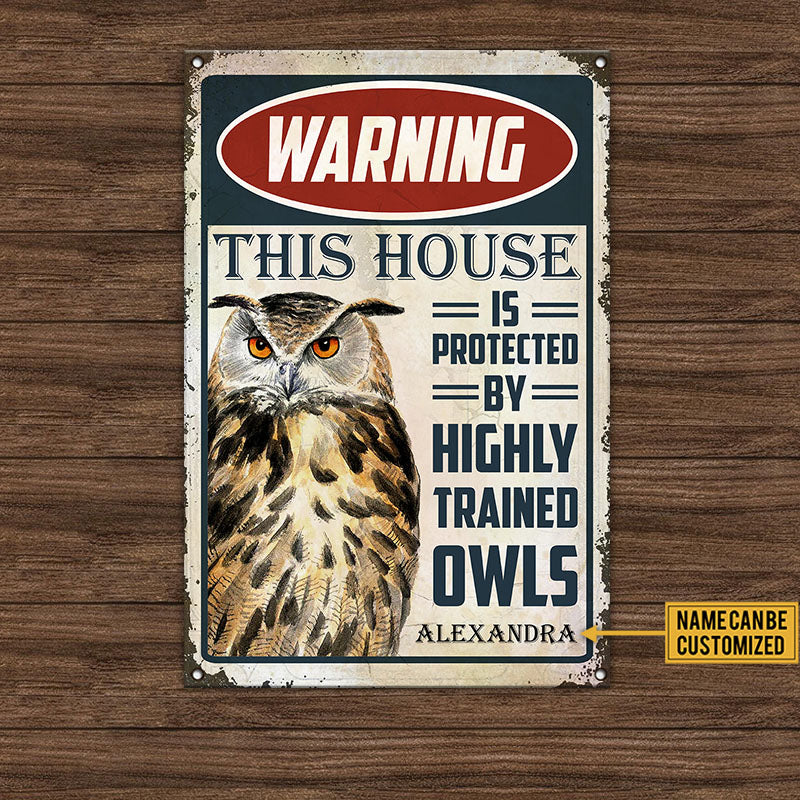 Personalized This House Is Protected By Highly Trained Owls Metal Sign