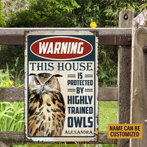 Personalized This House Is Protected By Highly Trained Owls Metal Sign