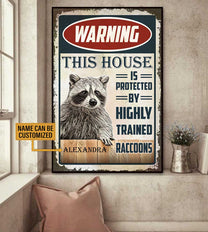 Personalized This House Is Protected By Highly Trained Raccoons Poster