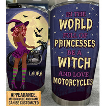 Personalized In The World Full Of Princesses Be A Witch And Love Motorcycles Tumbler
