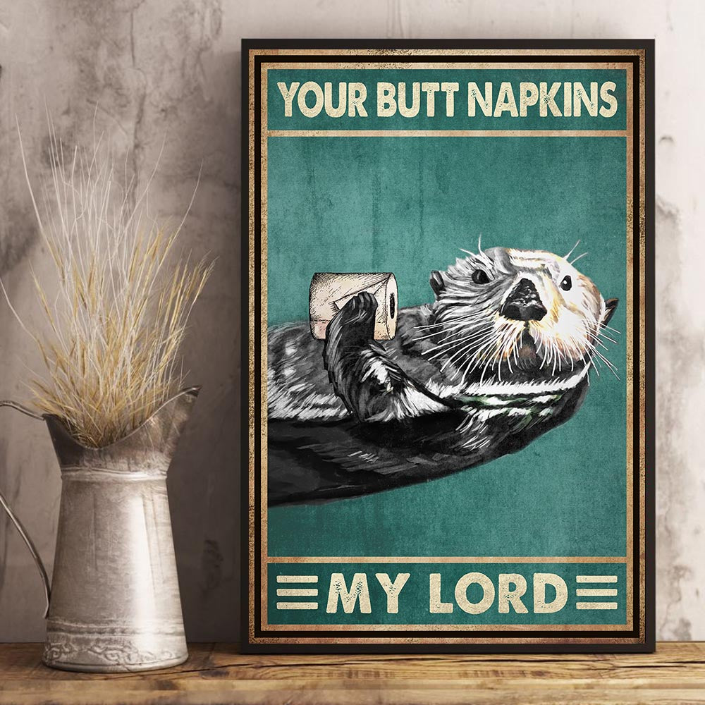 Otter Your Butt Napkin My Lord Funny Bathroom Poster