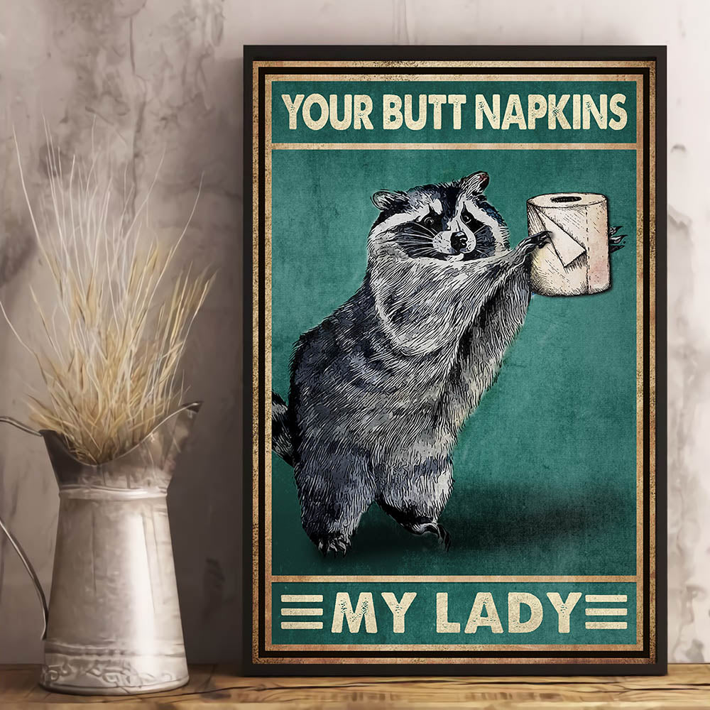Raccoon Your Butt Napkin My Lady Funny Bathroom Poster