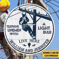 Personalized A Telephone Lineman With A Light Bulb Live Here Pallet Wood Circle Sign
