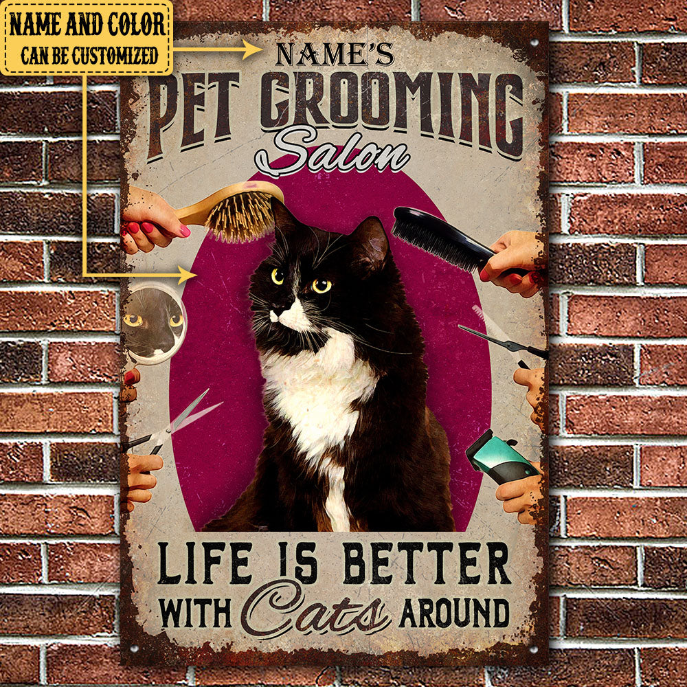 Personalized Pet Grooming Salon Life Is Better With Cats Around Metal Sign