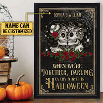 Personalized When We're Together, Darling Every Night Is Halloween Poster & Canvas
