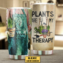 Personalized Plants Are My Therapy Gardening Tumbler