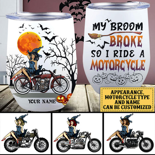 Personalized My Broom Broke So Now I Ride A Motorcycle Halloween Wine Tumbler