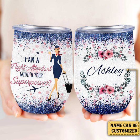 Personalized I'm A Flight Attendant What's Your Superpower Wine Tumbler