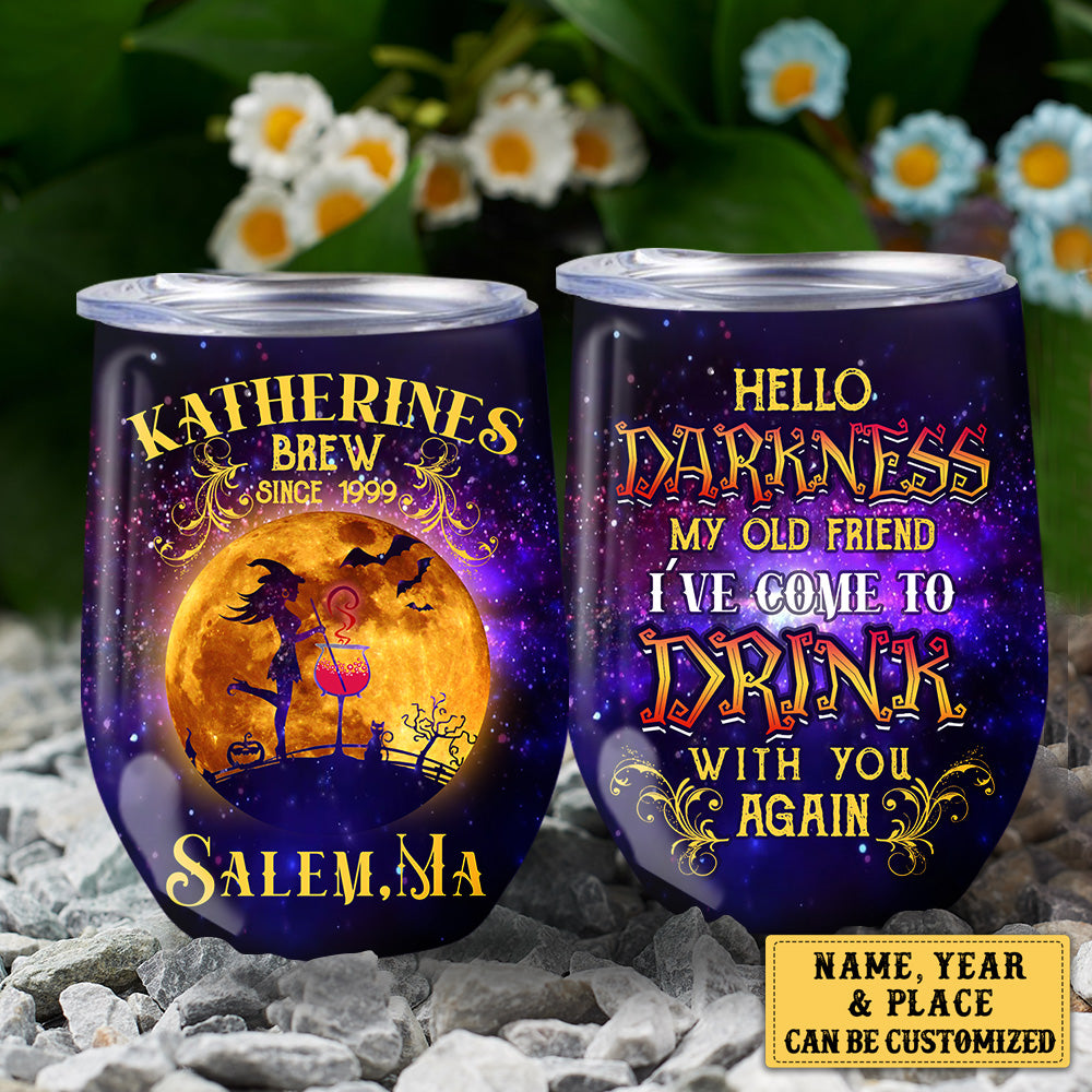 Personalized Hello Darkness My Old Friends I've Come To Drink With You Again Halloween Wine Tumbler