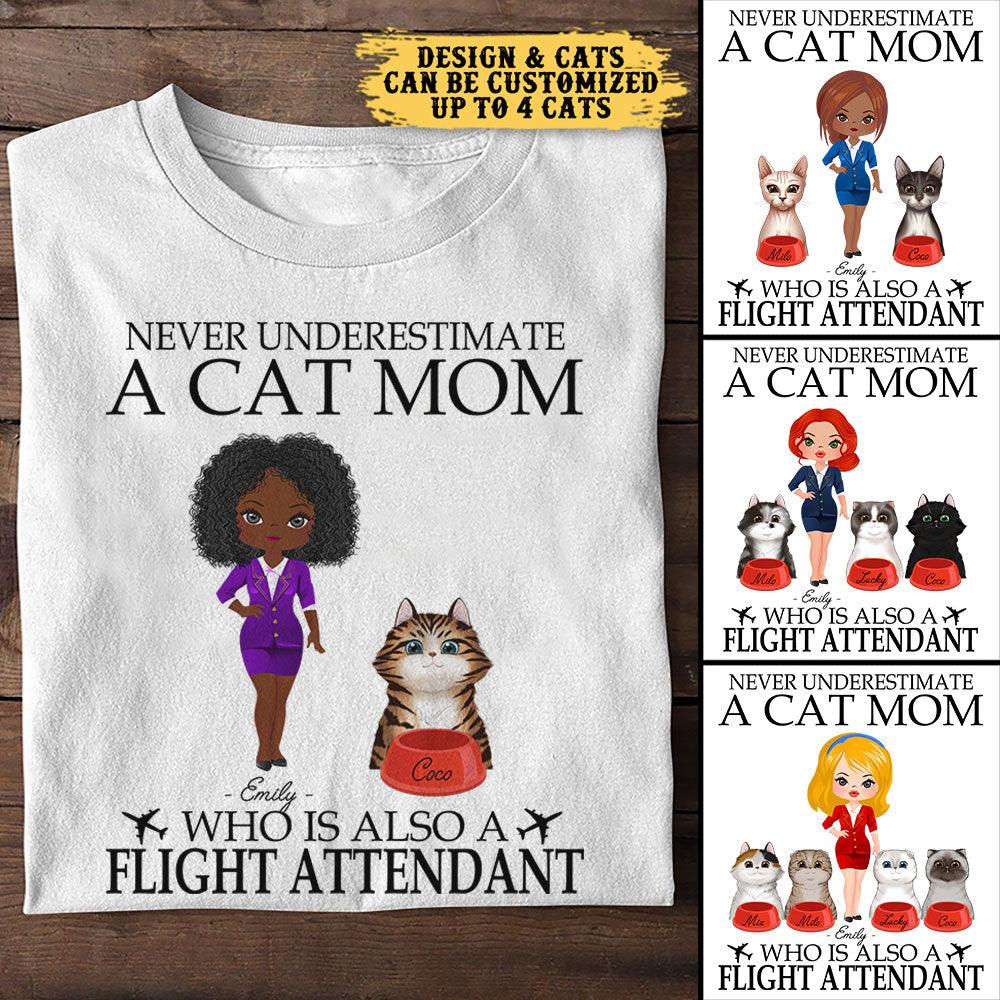 Never Underestimate A Cat Mom Who Is Also A Flight Attendant - Personalized Shirt