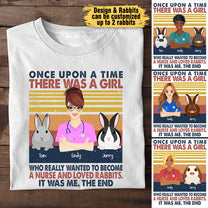 Once Upon A Time There Was A Girl Who Really Wanted To Become A Nurse And Loved Rabbits - Personalized Nurse Shirt