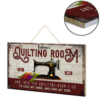 Personalized And Into The Quilting Room I Go To Lose My Mind And Find My Soul Pallet Wood Rectangle Sign