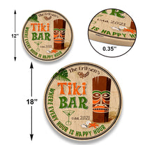 Personalized Tiki Bar Where Every Hour Is Happy Hour Wood Round Sign