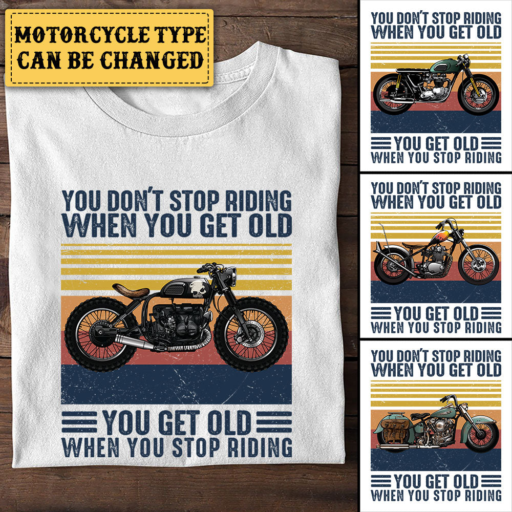 Personalized You Don't Stop Riding When You Get Old Motorcycle Shirt