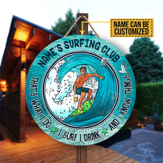 Personalized That's What I Do I Surf I Drink And I Know Things Wood Round Sign