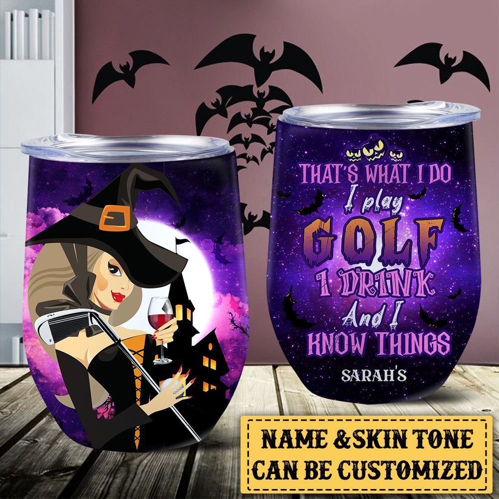 Personalized That's What I Do I Play Golf I Drink And I Know Things Halloween Wine Tumbler