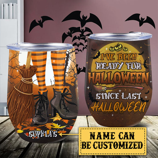 Personalized I've Been Ready For Halloween Since Last Halloween Wine Tumbler