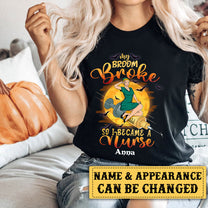 Personalized My Broom Is Broke So I Became A Nurse Halloween Shirt