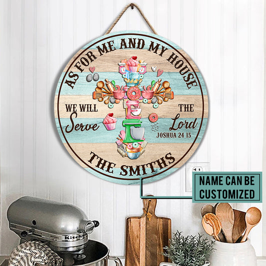 Personalized As For Me And My House We Will Serve The Lord Baking Wood Round Sign