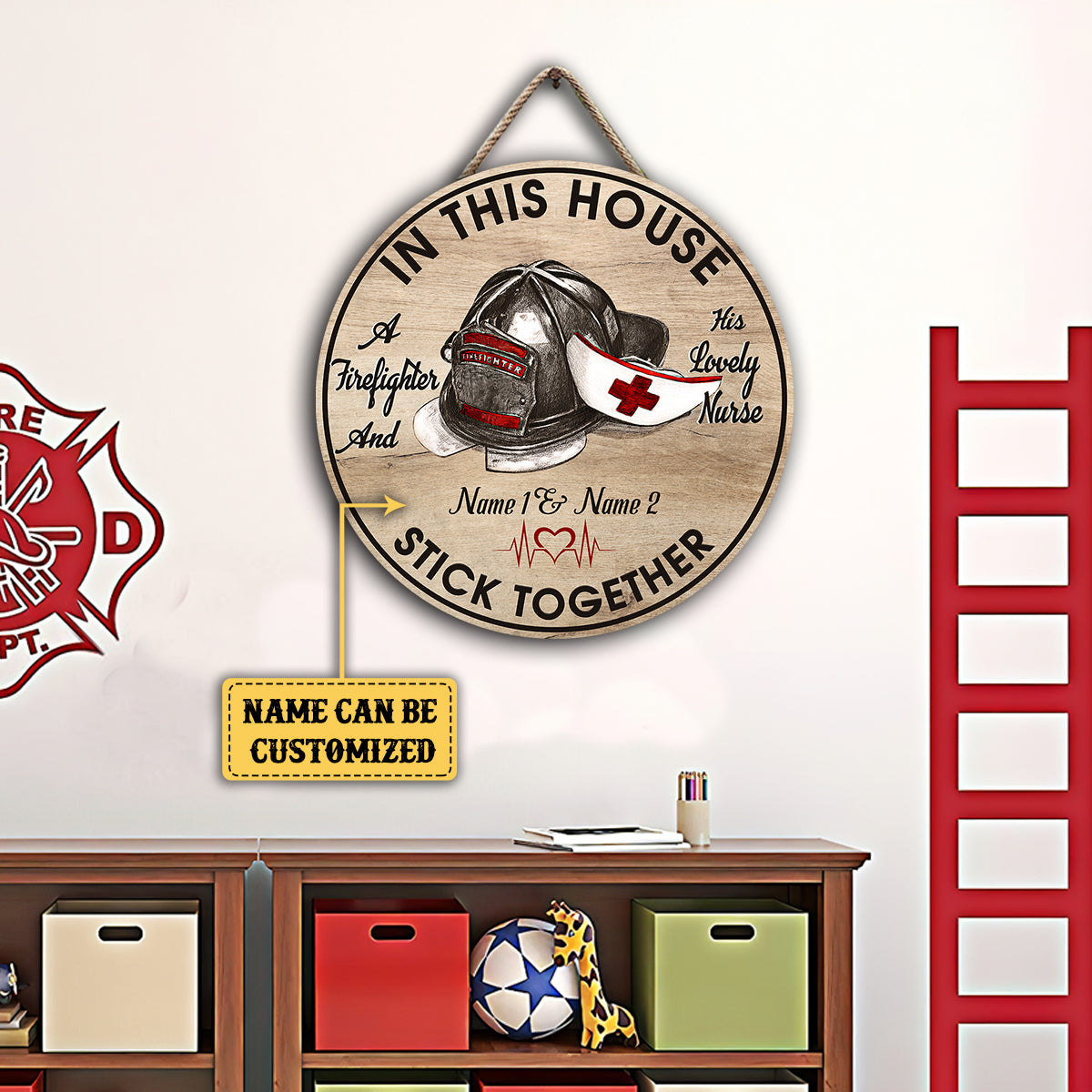 Personalized In This House A Firefighter And His Lovely Nurse Stick Together Wood Round Sign